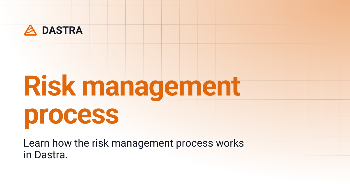 Risk management process | DASTRA